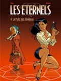  Yann et Félix Meynet - Les Eternels Tome 4 : Le Puits des ténèbres.
