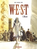 Xavier Dorison et Fabien Nury - West Tome 5 : Megan.