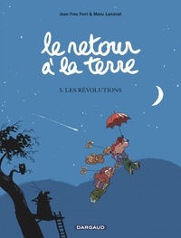 Jean-Yves Ferri et Manu Larcenet - Le retour à la terre Tome 5 : Les Révolutions.