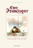 Yan Lindingre et Manu Larcenet - Chez Francisque Tome 3 : Une année vue du zinc.