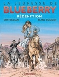 François Corteggiani et Michel Blanc-Dumont - La jeunesse de Blueberry Tome 19 : Rédemption.