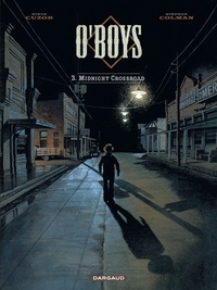 Steve Cuzor et Stéphan Colman - O'Boys Tome 3 : Midnight Crossroad.