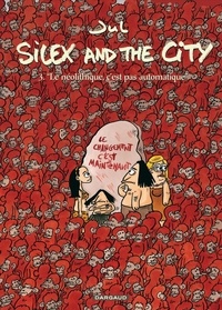  Jul - Silex and the city Tome 3 : "Le néolithique, c'est pas automatique".