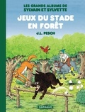 Jean-Louis Pesch - Les grands albums de Sylvain et Sylvette Tome 2 : Jeux du stade en forêt.