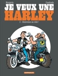 Marc Cuadrado et Frank Margerin - Je veux une Harley Tome 2 : Bienvenue au club !.