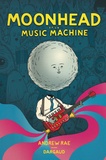 Andrew Rae - Moonhead et la music machine.