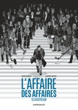 Denis Robert et Laurent Astier - L'affaire des affaires  : L'intégrale Clearstream.