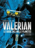 Pierre Christin et Jean-Claude Mézières - Valérian - Le guide des mille planètes.