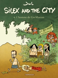  Jul - Silex and the city Tome 8 : L'homme de Cro-Macron.