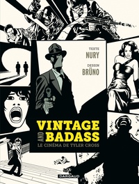 Fabien Nury et  Brüno - Vintage and badass - Le cinéma de Tyler Cross.