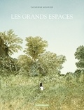 Catherine Meurisse - Les grands espaces.