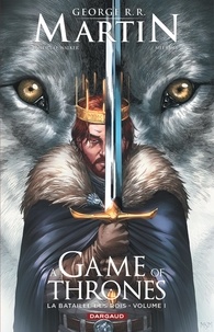 George R. R. Martin et Landry Walker - Le trône de fer (A game of Thrones) Saison 2 Tome 1 : La bataille des rois.