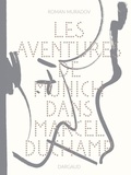 Roman Muradov - Les Aventures de Munich dans Marcel Duchamp.