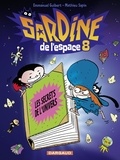 Mathieu Sapin et Emmanuel Guibert - Sardine de l'espace - Tome 8 - Les secrets de l'univers.
