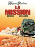 Christian Denayer et Jean Van Hamme - Wayne Shelton Tome 1 : La mission.