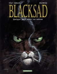 Juan Díaz Canales et Juanjo Guarnido - Blacksad Tome 1 : Quelque part entre les ombres.