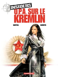 Jean-Claude Bartoll et Renaud Garreta - Insiders Tome 5 : O.P.A. sur le Kremlin.