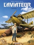 Jean-Charles Kraehn et Chrys Millien - L'aviateur Tome 1 : L'envol.