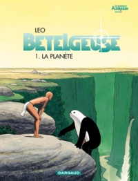  Leo - Bételgeuse Tome 1 : La planète.