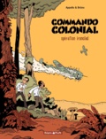  Appollo et  Brüno - Commando Colonial Tome 1 : Opération Ironclad.