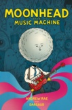 Andrew Rae - Moonhead et la music machine.