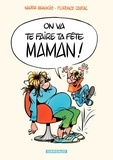 Nadège Beauvois et Florence Cestac - On va te faire ta fête maman !.