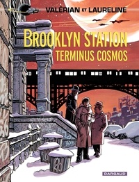 Pierre Christin et Jean-Claude Mézières - Valérian, agent spatio-temporel Tome 10 : Brooklyn Station Terminus Cosmos.