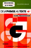 Jacques Fresson et Roberte Tomassone - Francais 4eme De La Phrase Au Texte. Guide Pedagogique.