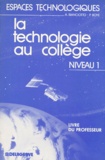 André Bianciotto et Pierre Boyé - La Technonologie Au College Niveau 1. Livre Du Professeur.
