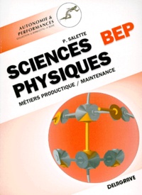 Pierre Salette - Sciences physiques - BEP métiers de la productique et de la maintenance, seconde professionnelle et terminale....