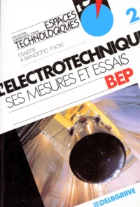 Pierre Salette et Pierre Boyé - L'Electronique Ses Mesures Et Essais Bep. Tome 2, Genie Electrique.