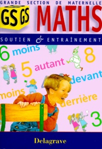 Adela Turin et Pierrette Blond - Maths Grande Section De Maternelle. Soutien Et Entrainement.