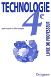 Gilles Gaigher et Jean Cliquet - Technologie 4ème - Livre du professeur.