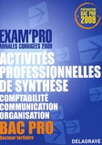 Pierre Grousson et Jean-Paul Macorps - Activités professionnelles de synthèse épreuve E1A Bac Pro Comptabilité, communication, organisation - Annales corrigées.