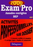Jean-Paul Macorps et  Collectif - Activites Professionnelles Sur Dossier Bep. Annales Corrigees 2000.