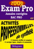 Jean-Paul Macorps et  Collectif - Activites Professionnelles De Synthese Bac Pro. Annales Corrigees 2000.