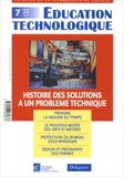  Collectif - Education Technologique N° 7 Mars 2000 : Histoire Des Solutions A Un Probleme Technique.