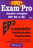 Jean-Paul Macorps et Pierre Grousson - Ep2 Comptabilite Communication Organisation Bep Ms Et Mc. Annales Corrigees 2001.