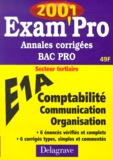 Jean-Paul Macorps et Pierre Grousson - E1a Comptabilite Communication Organisation Bac Pro Secteur Tertiaire. Annales Corrigees 2001.