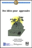 Françoise Guichard et André Giordan - Des Idees Pour Apprendre.