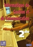Sophie Girard et Claude Gourc - Informatique de gestion et de communication 2de - Livre de l'élève.
