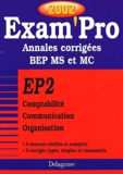 Jean-Paul Macorps et Pierre Grousson - Ep2 Comptabilite Communication Organisation Bep Ms Et Mc. Annales Corrigees 2002.