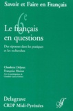 Françoise Moirot et Claudette Delprat - 6eme : Le Francais En Questions. Des Reponses Dans Les Pratiques Et Les Recherches.