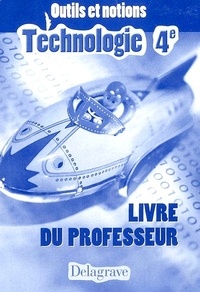 Jean Cliquet et Gilles Gaigher - Technologie 4e - Livre du professeur.