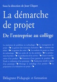 Jean Cliquet et  Collectif - La Demarche De Projet. De L'Entreprise Au College.