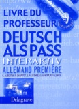 Adrien Kopp et Claude Aubertin - Allemand 1ere Deutsch Als Pass Interaktiv. Livre Du Professeur.
