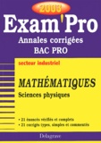 Pierre Juhel et Jean-Charles Juhel - Mathematiques Et Sciences Physiques Bac Pro Industriel. Annales Corrigees 2003.