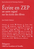 Jean-Charles Chabanne - Ecrire en ZEP : Un autre regard sur les écrits des élèves.