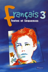 Daniel Stissi et Jean-Bernard Allardi - Français 3e - Textes et séquences.