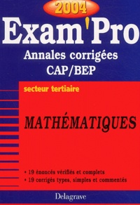  Collectif - Mathématiques secteur tertiaire CAP/BEP - Annales corrigées, Edition 2004.